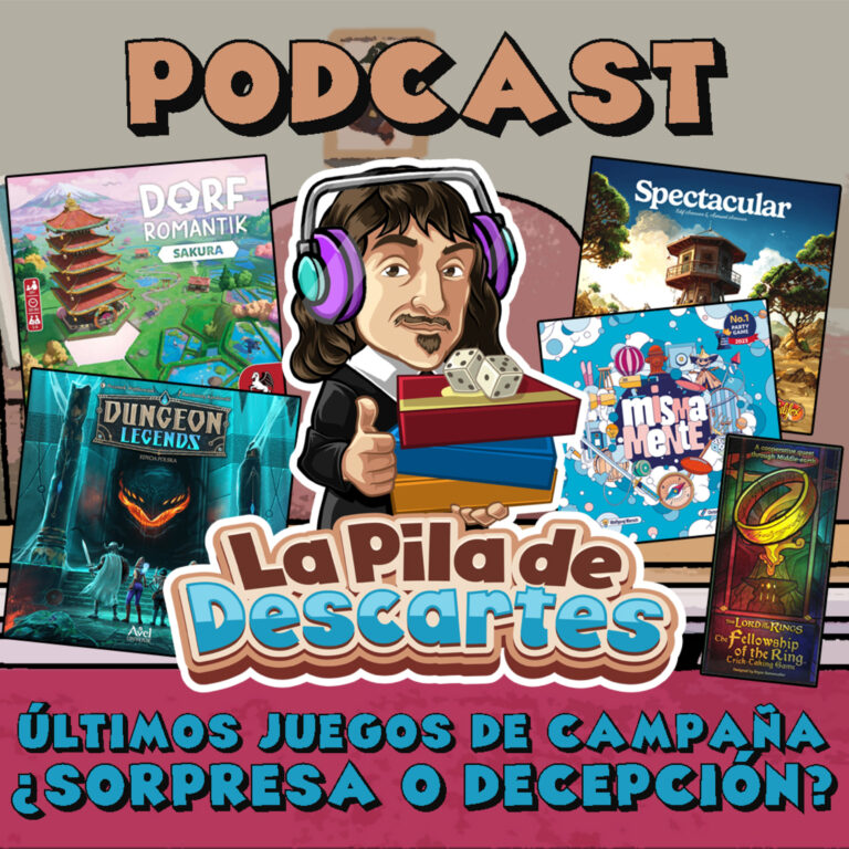 La Pila de Descartes #59 – Últimos juegos de campaña, ¿sorpresa o decepción?